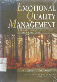 Emotional Quality Management : Refleksi, Revisi dan Revitalisasi Hidup Melalui Kekuatan Emosi