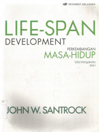Life-Span Development : Perkembangan Masa-Hidup jlid 1