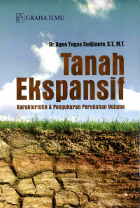 Tanah Ekspansif : Karakteristik & Pengukuran Perubahan Volume