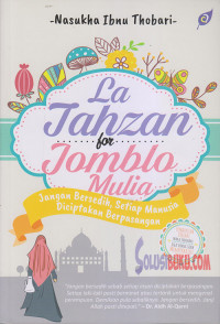 La Tahzan for Jomblo Mulia : Jangan Bersedih, Setiap Manusia, Diciptakan Berpasangan