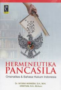 Hermeneutika Pancasila : Orisinalitas dan Bahasa Hukum Indonesia