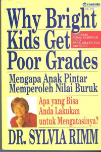 Why Bright Kids Get Poor Grades (Mengapa Anak Pintar Memeroleh Nilai Buruk)