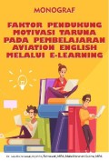 FAKTOR PENDUKUNG MOTIVASI TARUNA PADA PEMBELAJARAN AVIATION ENGLISH MELALUI E-LEARNING