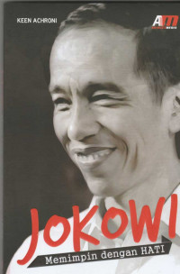Jokowi : Memimpin Dengan Hati
