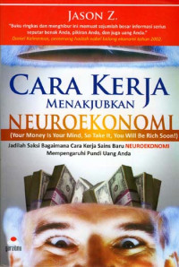 Cara Kerja Menakjubkan Neuroekonomi:your money is your mind,so take it,you will be rich soon