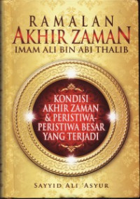Ramalan Akhir Zaman (Imam Ali Bin Abi Thalib)