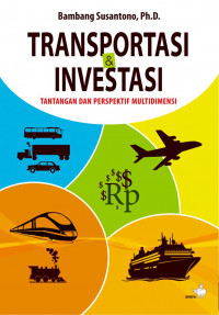 Transportasi & Investasi : Tantangan dan Perspektif Multidimensi