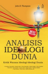 Analisis Ideologi Dunia : Kritik Wacana Ideologi-ideologi Dunia