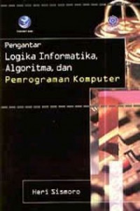 Pengantar : Logika Informatika, Algoritma, dan Pemrograman Komputer