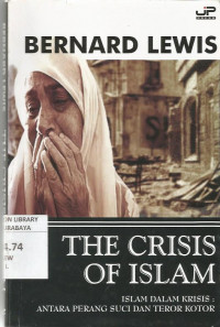 The Crisis of Islam : Islam Dalam Krisis : Antara Perang Suci dan Teror Kotor