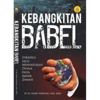 Kebangkitan Babel : Strategis Iblis Menyatukan Dunia Pada Akhir Zaman