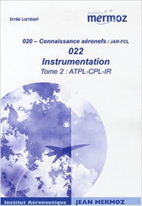 Instrumentation 022 : Tome 2, ATPL-CPL-IR