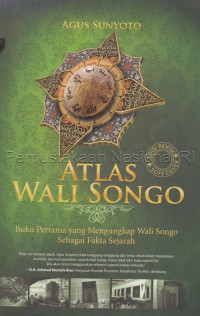 Atlas Wali Songo : Buku Pertama Yang Mengungkap Wali Songo Sebagai Fakta Sejarah