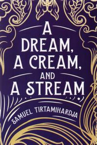 A Dream, A Cream, And A Stream