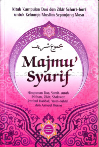 Majmu' Syarif : Kitab Kumpulan Doa Dan Zikir Sehari-Hari Untuk Keluarga Muslim Sepanjang Masa