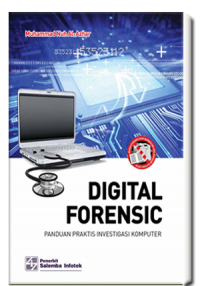 Digital Forensic : Panduan Praktis Investigasi Komputer