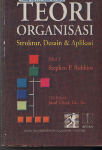 Teori Organisasi : Struktur, Desain & Aplikasi Edisi Ketiga