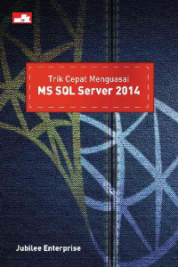 Trik Cepat Menguasai ; MS SQL SERVER 2014