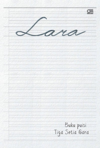 Lara : Buku Puisi Tiga Setia Gara