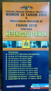 Undang-Undang Republik Indonesia Nomor 30 Tahun 2009 & Peraturan Presiden RI Tahun 2010 Tentang Ketenagalistrikan