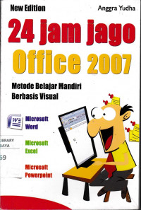 24 Jam Jago Office 2007 : Metode Belajar Mandiri Berbasis Visual