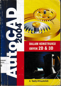 AutoCad 2004 : Dalam Konstruksi Object 2D & 3D