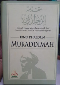 Mukaddimah Ibnu Khaldun : Sebuah Karya Mega-Fenomenal dari Cendekiawan Muslim Abad Pertengahan