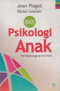 Psikologi Anak : The Psychology Of The Child