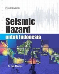 Seismic Hazard : Untuk Indonesia