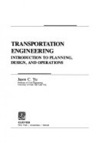 Transportation Engineering : Introduction To Planning, Design, and Operations