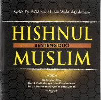 Hisnul Muslim Benteng Diri Muslim : Kumpulan Dzikir dan Doa Tuntunan Al-Qur'an dan Sunnah