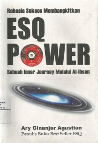 Rahasia Membangkitakan ESQ POWER : Sebuah Inner Journey Melalui Al-Ihsan