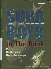 Surabaya in the Book : Potret Sisikmelik Kota Surabaya