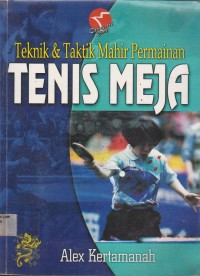Teknik & Taktik Mahir Permainan Tenis Meja