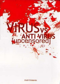 Virus vs Antivirus : Uncensored