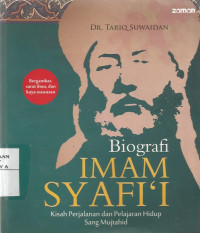 Biografi Imam Syafi'i : Kisah Perjalanan dan Pelajaran Hidup Sang Mujtahid