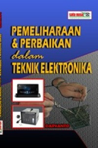 Pemeliharaan dan Perbaikan Dalam Teknik Elektronika