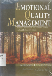 Emotional Quality Management : Refleksi, Revisi dan Revitalisasi Hidup Melalui Kekuatan Emosi