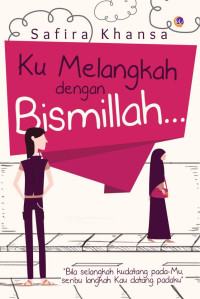 Ku Melangkah dengan Bismillah