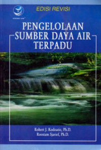 Pengelolaan Sumber Daya Air Terpadu : Edisi Revisi