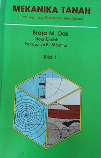 Mekanika Tanah (Prinsip-Prinsip Rekayasa Geoteknis) Jilid 1