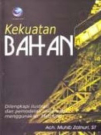 Kekuatan Bahan : Dilengkapi Ilustrasi Dan Pemodelan Matematis Menggunakan Mathcad