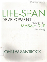 Life-Span Development : Perkembangan Masa-Hidup jlid 1