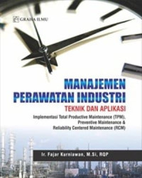 MANAJEMEN PERAWATAN INDUSTRI TEKNIK DAN APLIKASI