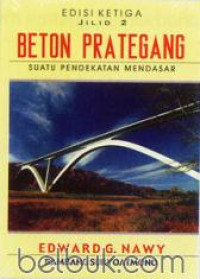 Beton Prategang : Suatu Pendekatan Mendasar Edisi Ketiga Jilid 1