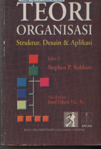 Teori Organisasi : Struktur, Desain & Aplikasi Edisi Ketiga