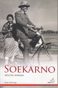 SOEKARNO ; ARSITEK BANGSA