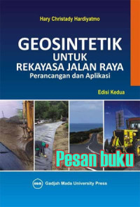 Geosintetik Untuk Rekayasa Jalan Raya : Perancangan dan Aplikasi