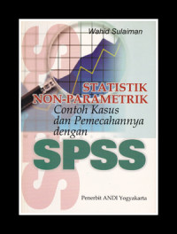 Statistik Non-Parametrik : Contoh Kasus Dan Pemecahannya Dengan SPSS