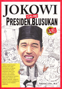 JOKOWI (Calon) ; PRESIDEN BLUSUKAN